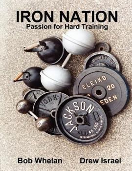 Paperback Iron Nation: Passion for Hard Training Book