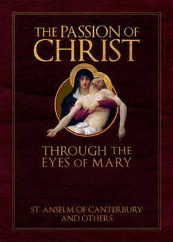 Hardcover The Passion of Christ Through the Eyes of Mary Book