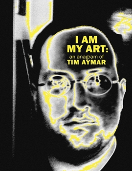 Paperback I Am My Art: An Anagram of Tim Aymar Book