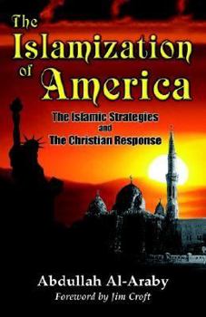 The Islamization of America: The Islamic Stategy and the Christian Response