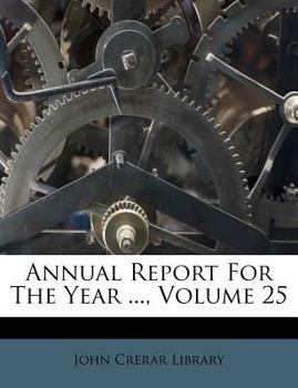 Paperback Annual Report for the Year ..., Volume 25 Book