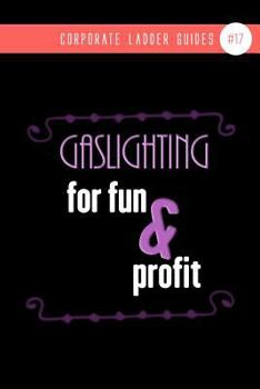 Paperback Gaslighting For Fun & Profit: (notebook #17) Book