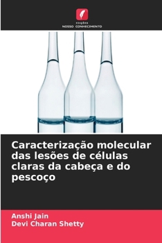 Caracterização molecular das lesões de células claras da cabeça e do pescoço (Portuguese Edition)