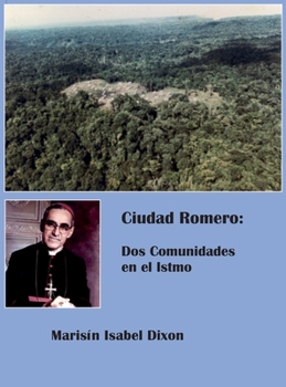Hardcover Ciudad Romero: Dos Comunidades en el Istmo [Spanish] Book