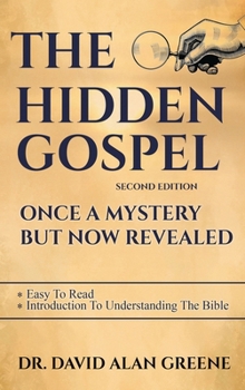 Hardcover The Hidden Gospel: Once A Mystery But Now Revealed Book