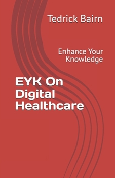 Paperback EYK On Digital Healthcare: Enhance Your Knowledge Book