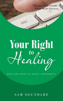 Paperback Your Right to Healing: What You Know Can Make a Difference Book