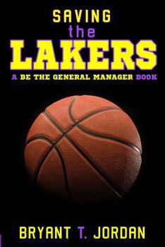 Paperback Saving the Lakers: A Be the General Manager Book