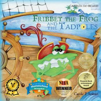 Fribbet the Frog and the Tadpoles: A Captain No Beard Story - Book #8 of the Captain No Beard