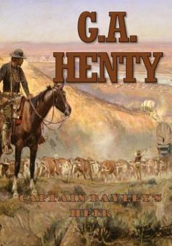 Paperback Captain Bayley's Heir: A Tale of the Gold Fields of California Book
