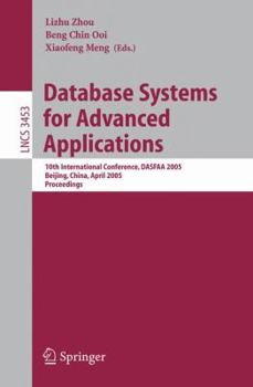 Paperback Database Systems for Advanced Applications: 10th International Conference, Dasfaa 2005, Beijing, China, April 17-20, 2005, Proceedings Book