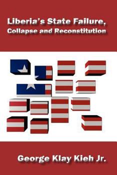 Paperback Liberia's State Failure, Collapse and Reconstitution Book