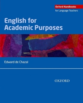 Paperback English for Academic Purposes: A Comprehensive Overview of Eap and How It Is Best Taught and Learnt in a Variety of Academic Contexts Book