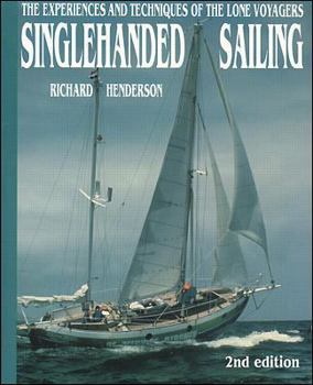 Paperback Singlehanded Sailing: The Experiences and Techniques of the Lone Voyagers Book