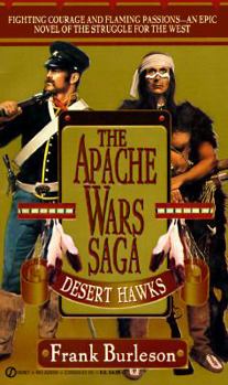 Desert Hawks (The Apache Wars Saga, Vol 1) - Book #1 of the Apache Wars