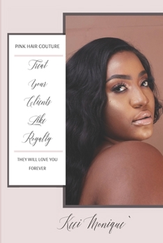 Paperback Treat Your Clients Like Royalty: They Will Love You Forever Book