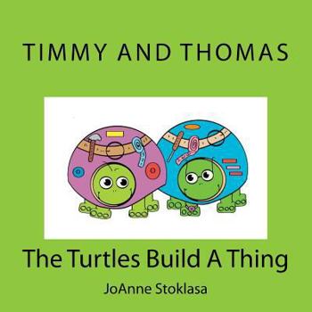 Paperback Timmy and Thomas: The Turtles Build A Thing Book