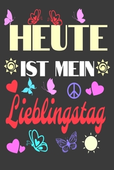 Heute ist mein Lieblingstag Dankbarkeits Tagebuch im Hippie Style: Gratitude Journal, 120 Seiten, A5, zur Verbesserung des Mindest. Geführtes Dankbarkeits-Journal (German Edition)