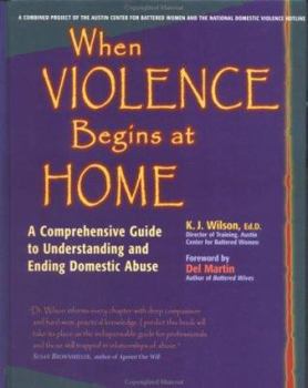 Paperback When Violence Begins at Home: A Comprehensive Guide to Understanding and Ending Domestic Abuse Book