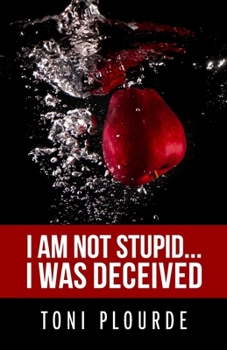 Paperback I am not stupid...I was deceived Book