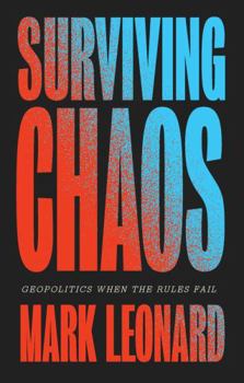 Hardcover Surviving Chaos: Geopolitics When the Rules Fail Book