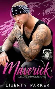 Maverick: Rogue Enforcers Novel - Book #8 of the Rogue Enforcers