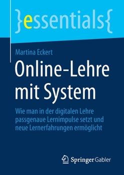 Paperback Online-Lehre Mit System: Wie Man in Der Digitalen Lehre Passgenaue Lernimpulse Setzt Und Neue Lernerfahrungen Ermöglicht [German] Book