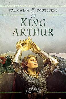 Paperback Following in the Footsteps of King Arthur Book