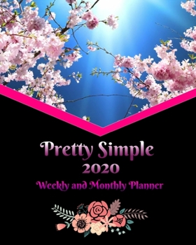 Pretty Simple 2020 Weekly and Monthly Planner: Best Weekly and Monthly planner Jan 1, 2020 2021 to Dec 31, 2020 2021 | Include Weekly & Monthly Planner + Calendar and 100 plank pages to write.