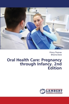 Oral Health Care: Pregnancy through Infancy. 2nd Edition