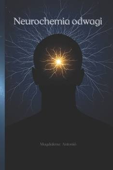 Paperback Neurochemia odwagi: Jak ekstremalne doświadczenia przeprogramowują mózg [Polish] Book