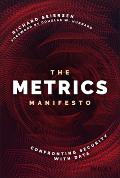 Hardcover The Metrics Manifesto: Confronting Security with Data Book