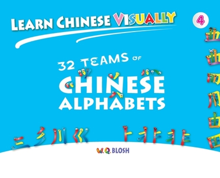 Learn Chinese Visually 4: 32 Teams of Chinese Alphabets