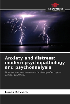 Paperback Anxiety and distress: modern psychopathology and psychoanalysis Book
