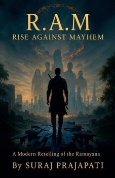 Paperback R.A.M.: Rise Against Mayhem (A Modern Retelling of the Ramayana) Book