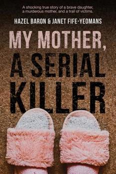 Paperback My Mother, a Serial Killer Book