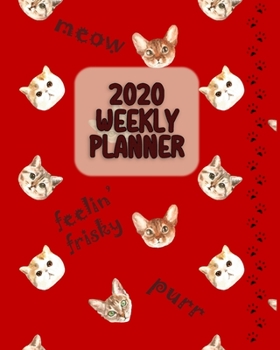 2020 Weekly Planner: An Organizer Diary with Self-Care, Goals, Victories, Vision Board, Financial Notes, US National Holidays, and Reflections Dated January to December for Men, Women, Kids - Cats