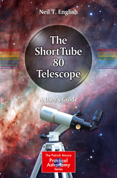 Paperback The Shorttube 80 Telescope: A User's Guide Book