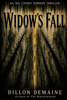 Widow's Fall: An 80s Cosmic Horror Thriller (The Forgotten Towns)