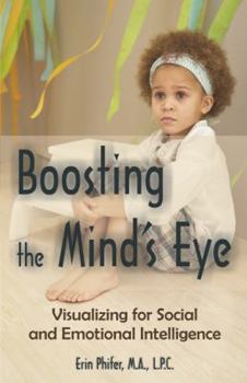 Paperback Boosting the Mind's Eye: Visualizing for Social and Emotional Intelligence Book