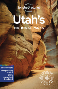 Paperback Lonely Planet Utah's National Parks: Zion, Bryce Canyon, Arches, Canyonlands & Capitol Reef Book