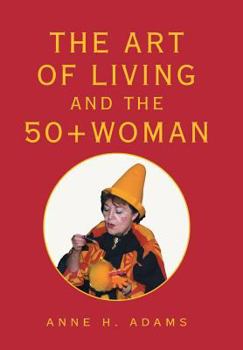 Hardcover The Art of Living and the 50+ Woman Book