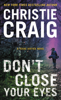 Don't Close Your Eyes - Book #1 of the Texas Justice 
