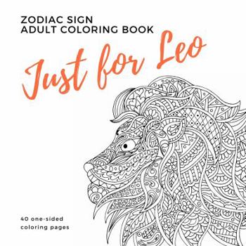 Paperback Just for Leo Zodiac Sign Adult Coloring Book