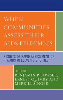 Paperback When Communities Assess their AIDS Epidemics: Results of Rapid Assessment of HIV/AIDS in Eleven U.S. Cities Book