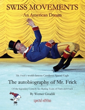 Paperback Swiss Movements special edition: An American Dream / The autobiography of Mr. Frick Book