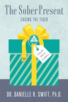 Paperback The Sober Present: Caging the Tiger Book