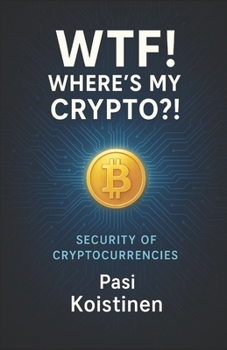 Paperback WTF! Where's My Crypto?! Security of Cryptocurrencies Book