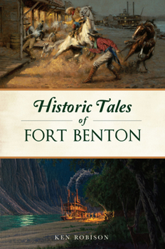 Paperback Historic Tales of Fort Benton Book