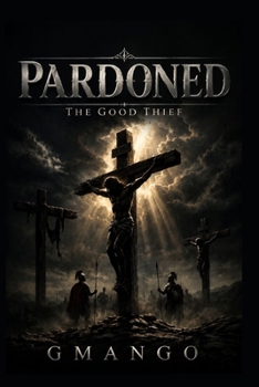 Paperback PARDONED The Good Thief: The Law of Grace Book